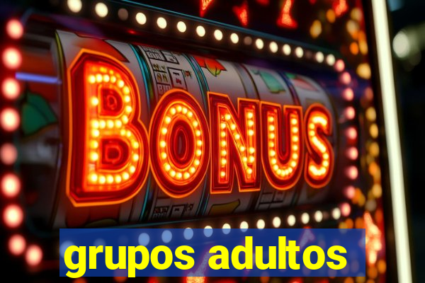 grupos adultos