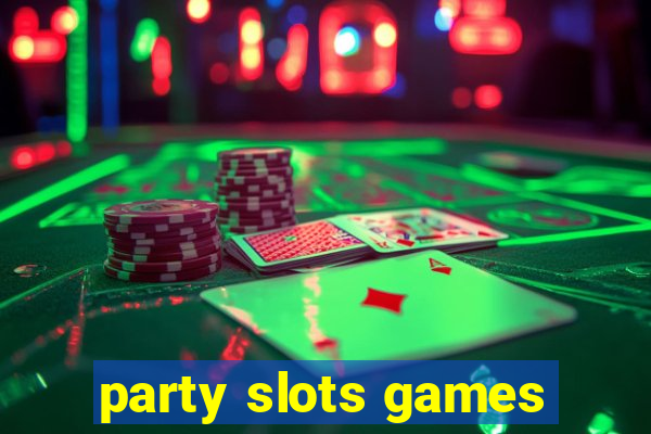 party slots games