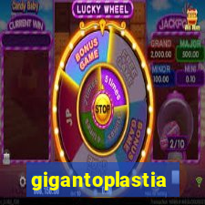 gigantoplastia