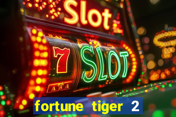 fortune tiger 2 revenge download