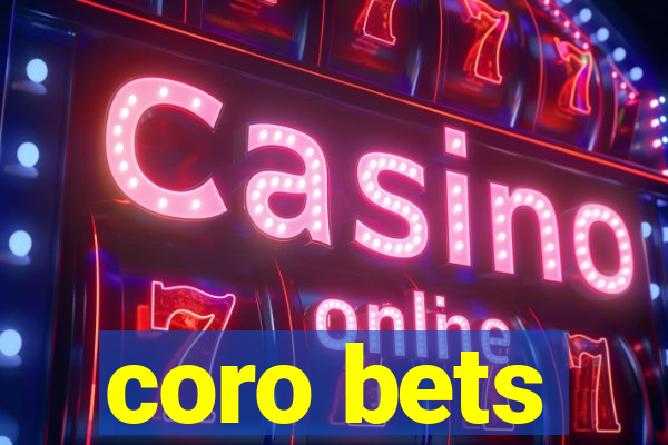 coro bets