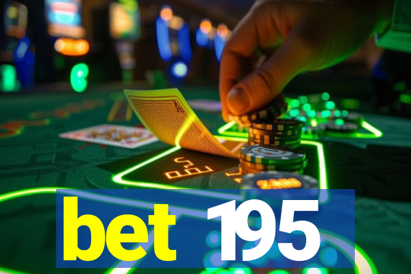 bet 195