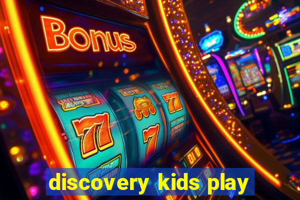 discovery kids play