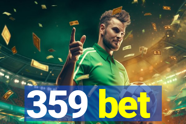 359 bet