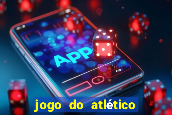 jogo do atlético onde vai passar