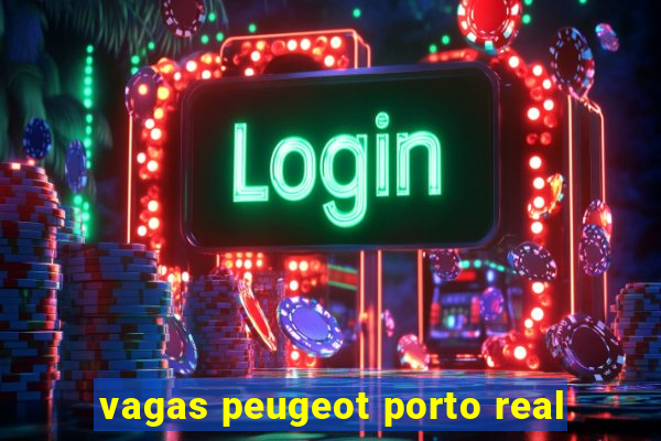 vagas peugeot porto real