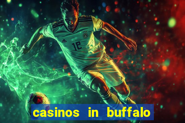 casinos in buffalo new york