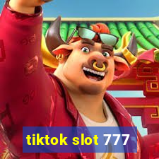 tiktok slot 777