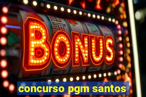 concurso pgm santos