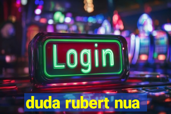 duda rubert nua