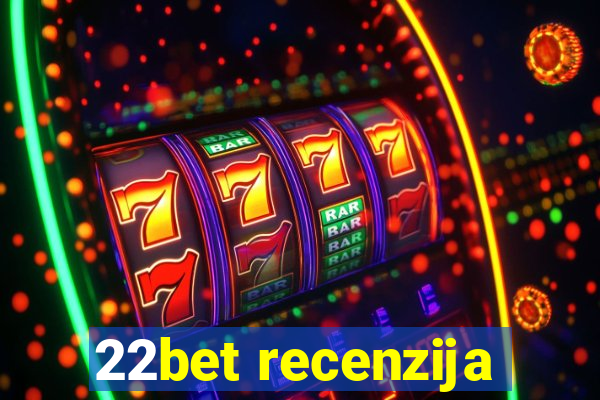 22bet recenzija