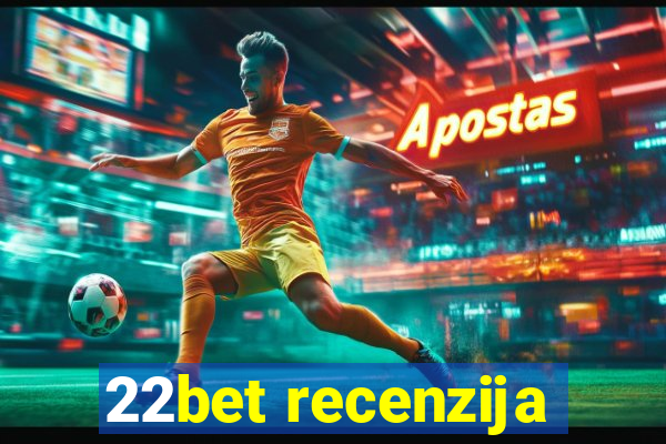 22bet recenzija