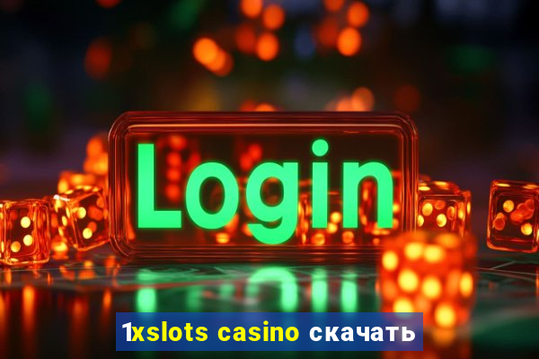 1xslots casino скачать