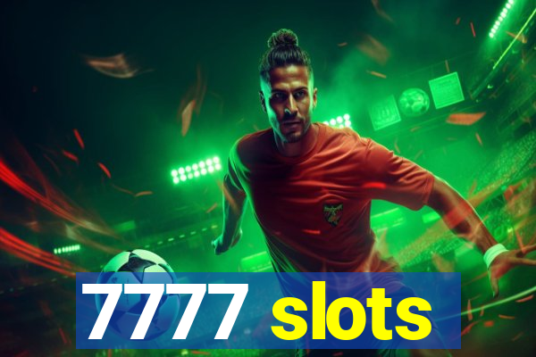 7777 slots