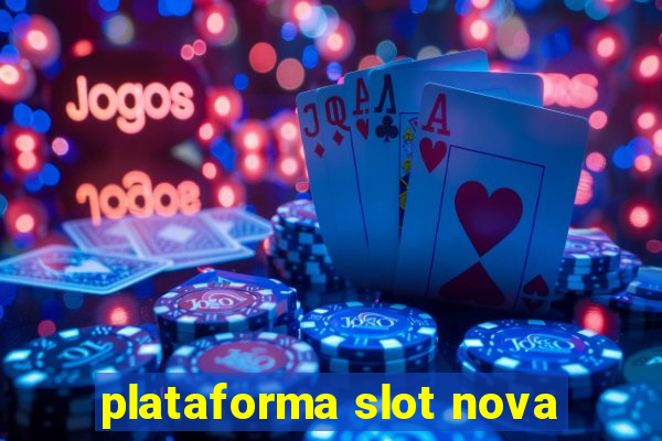 plataforma slot nova