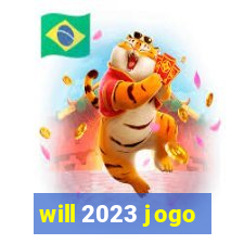 will 2023 jogo