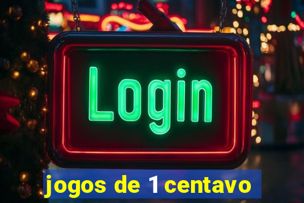 jogos de 1 centavo