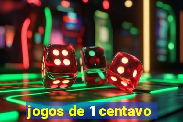 jogos de 1 centavo