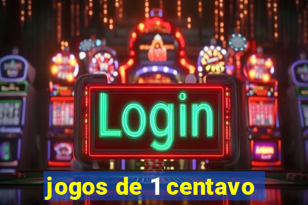 jogos de 1 centavo