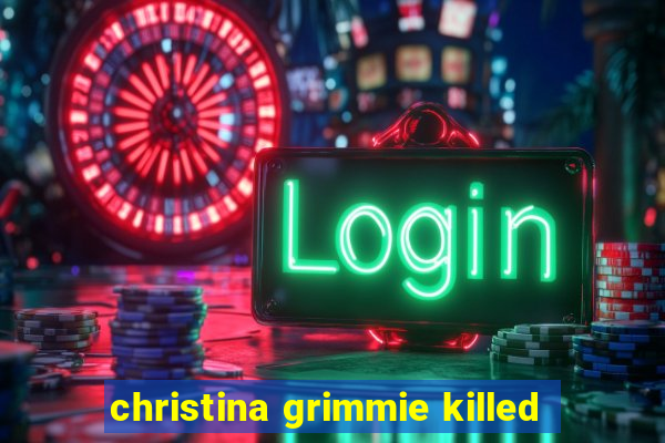 christina grimmie killed