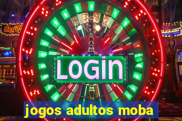 jogos adultos moba