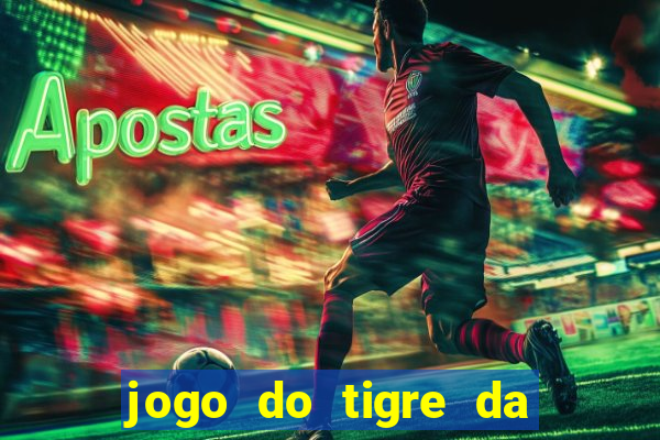 jogo do tigre da dinheiro mesmo