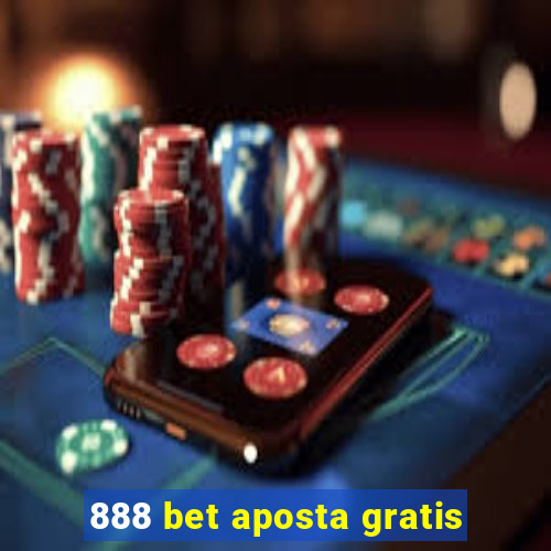 888 bet aposta gratis