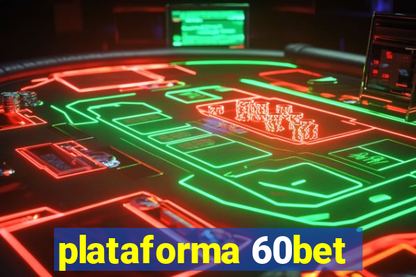 plataforma 60bet