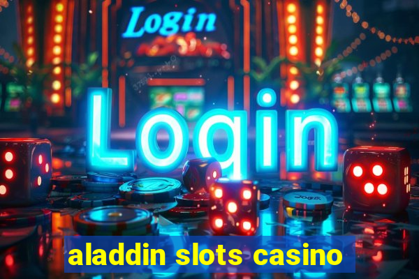 aladdin slots casino