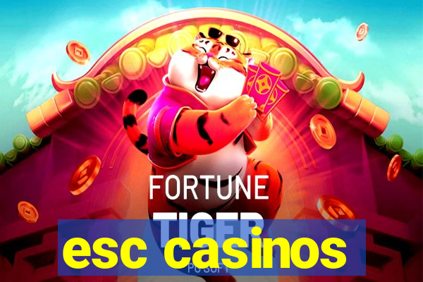 esc casinos