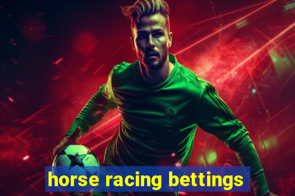 horse racing bettings