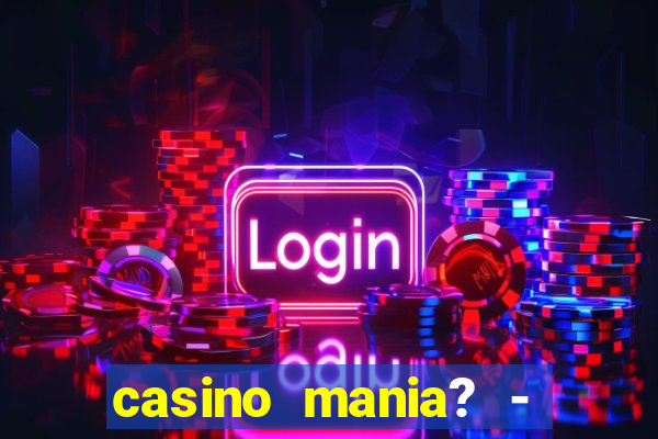 casino mania? - slots & bingo