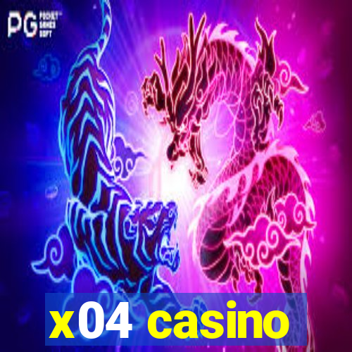 x04 casino