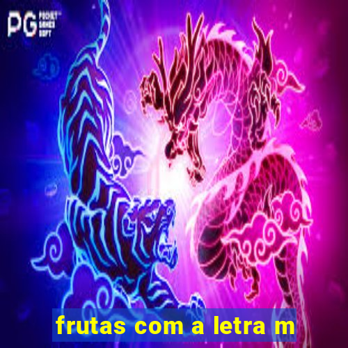 frutas com a letra m