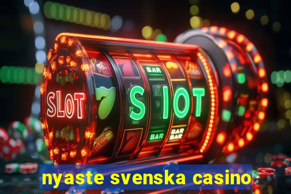 nyaste svenska casino