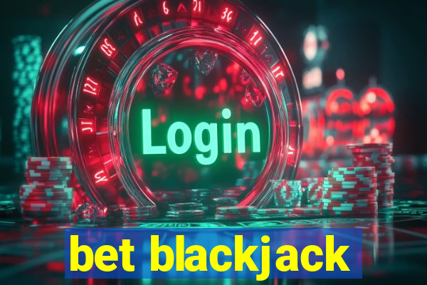 bet blackjack