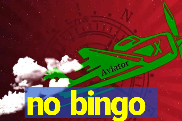 no bingo