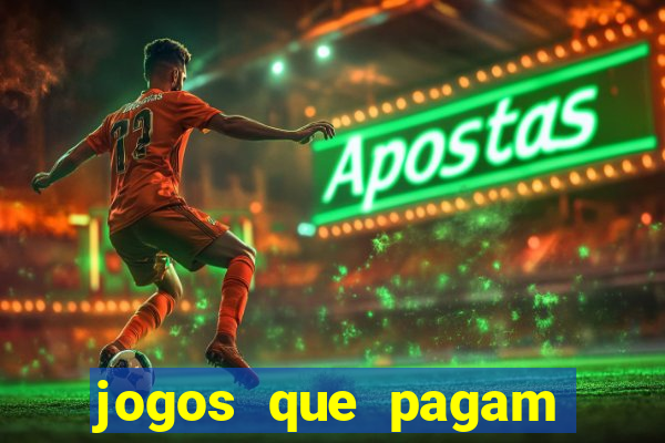 jogos que pagam dinheiro de verdade sem investir