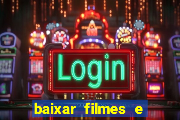 baixar filmes e séries grátis em português mp4