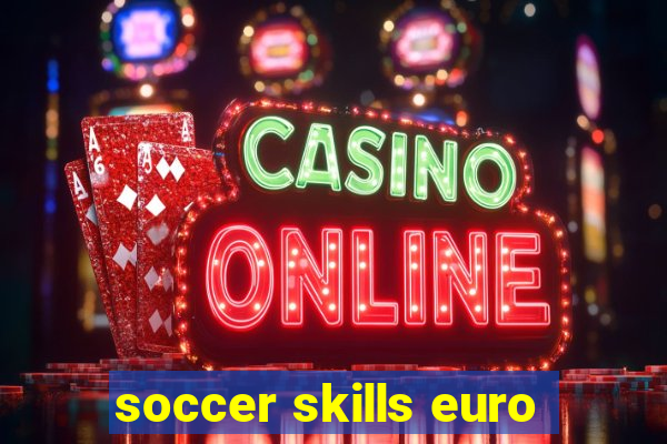 soccer skills euro