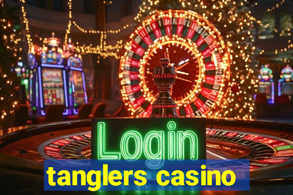 tanglers casino