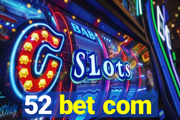 52 bet com