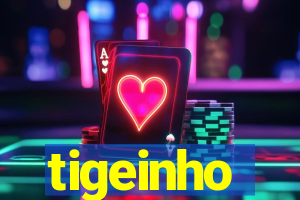 tigeinho