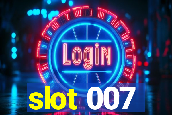 slot 007