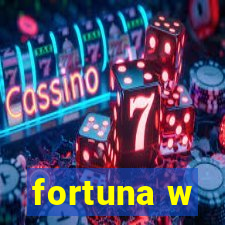 fortuna w