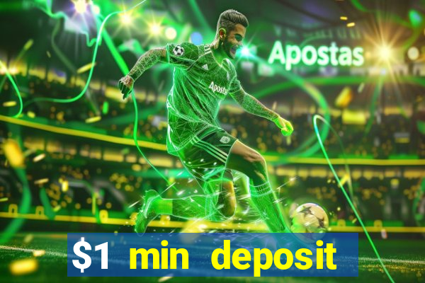 $1 min deposit online casino