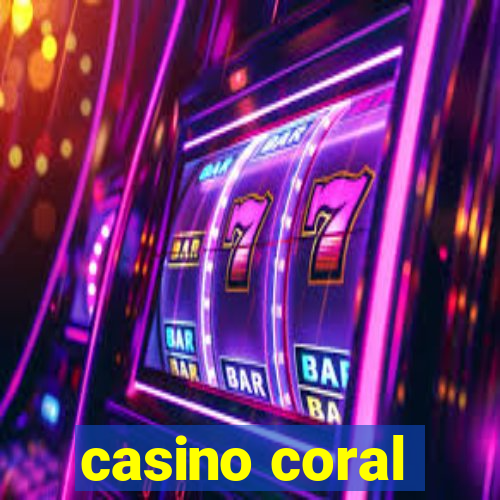 casino coral