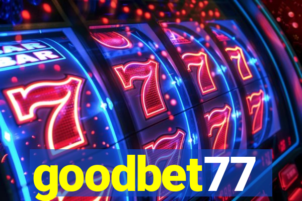 goodbet77