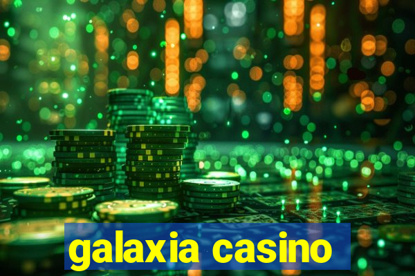 galaxia casino