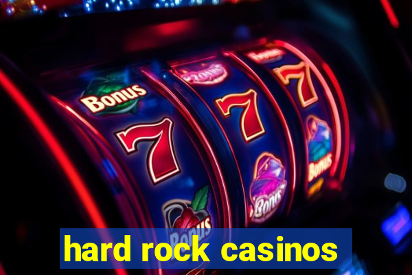 hard rock casinos